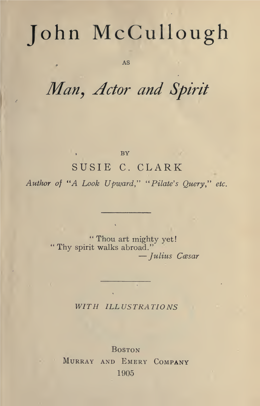 John Mccullough As Man, Actor and Spirit