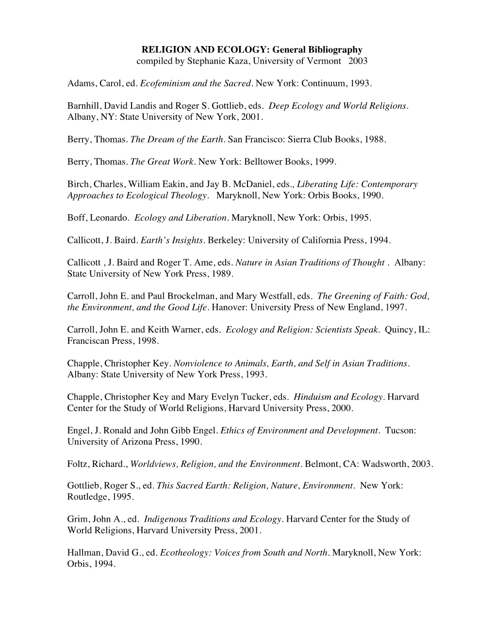 RELIGION and ECOLOGY: General Bibliography Compiled by Stephanie Kaza, University of Vermont 2003