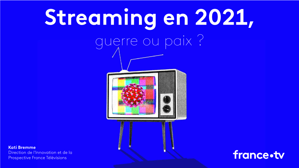 Streaming En 2021, Guerre Ou Paix ?