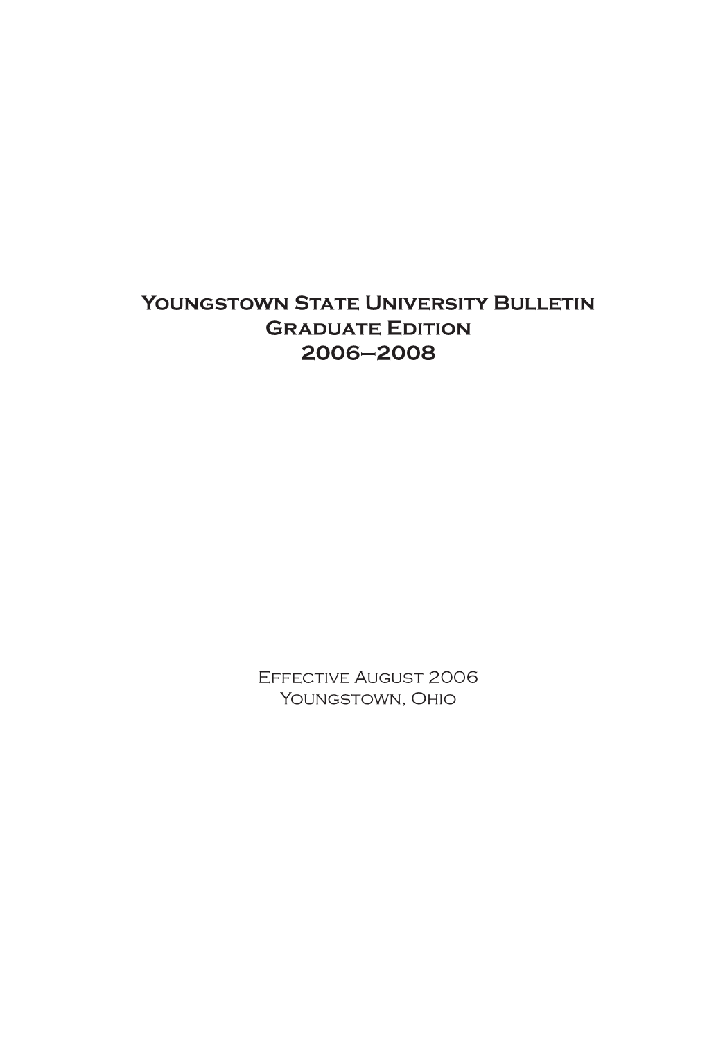 Youngstown State University Bulletin Graduate Edition 2006–2008
