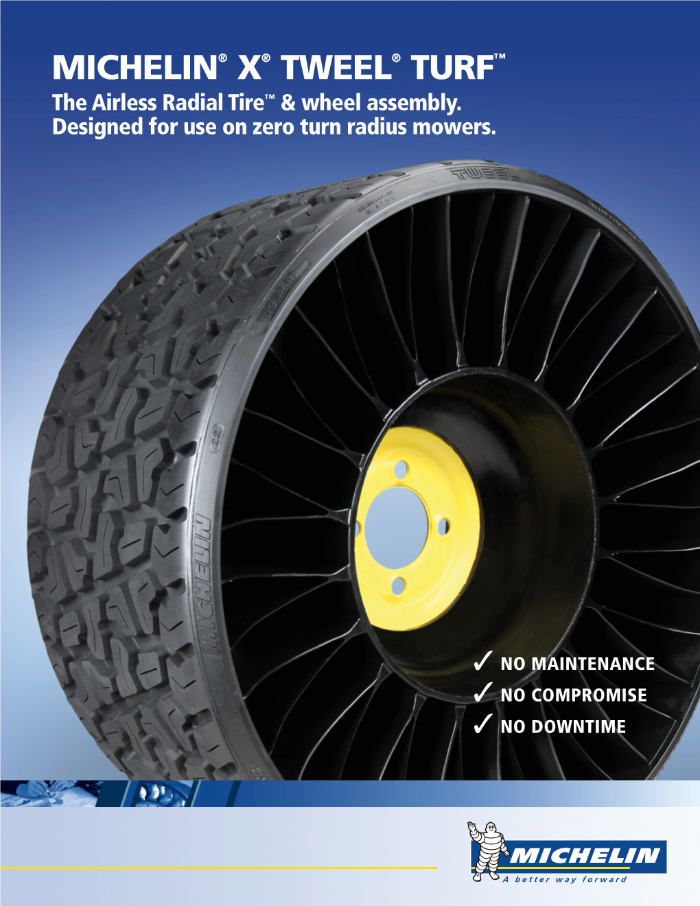 MICHELIN® X® TWEEL® TURF™ the Airless Radial Tire™ & Wheel Assembly