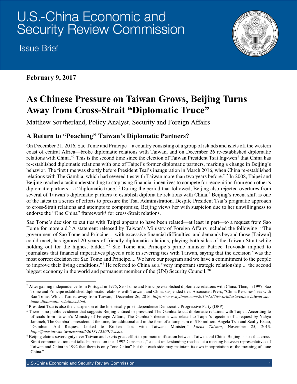 As Chinese Pressure on Taiwan Grows, Beijing Turns Away from Cross-Strait “Diplomatic Truce” Matthew Southerland, Policy Analyst, Security and Foreign Affairs