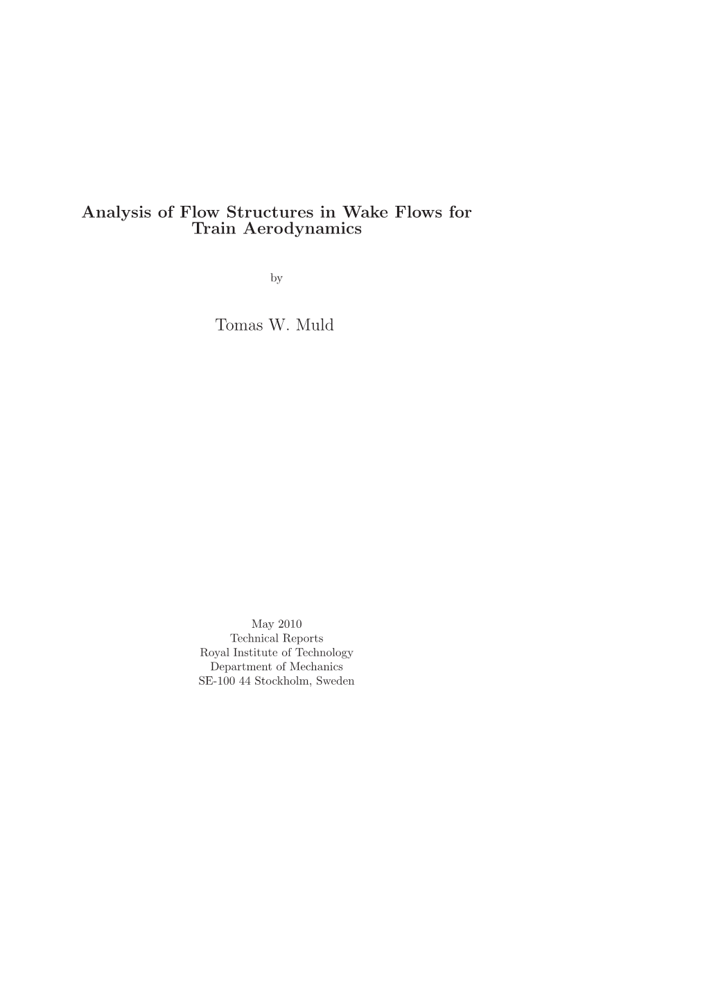 Analysis of Flow Structures in Wake Flows for Train Aerodynamics Tomas W. Muld