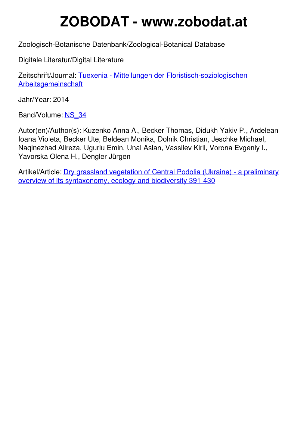 Dry Grassland Vegetation of Central Podolia (Ukraine) - a Preliminary Overview of Its Syntaxonomy, Ecology and Biodiversity 391-430 Tuexenia 34: 391–430