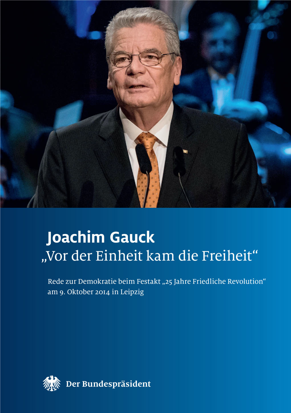 Joachim Gauck „Vor Der Einheit Kam Die Freiheit“