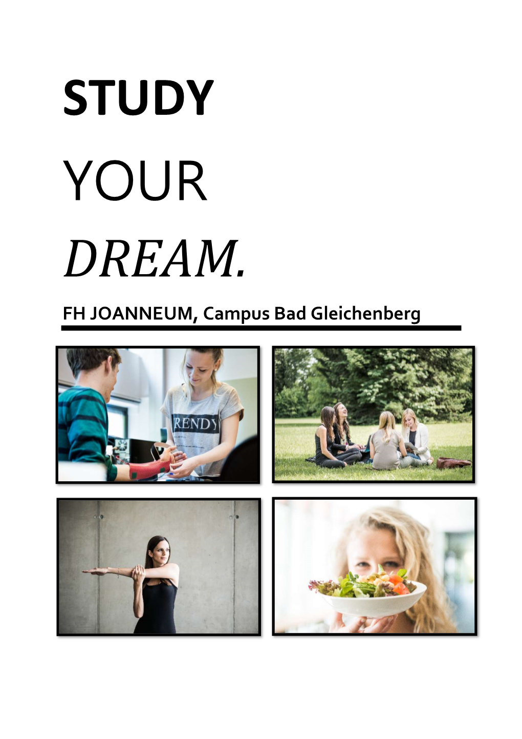 STUDY YOUR DREAM. FH JOANNEUM, Campus Bad Gleichenberg