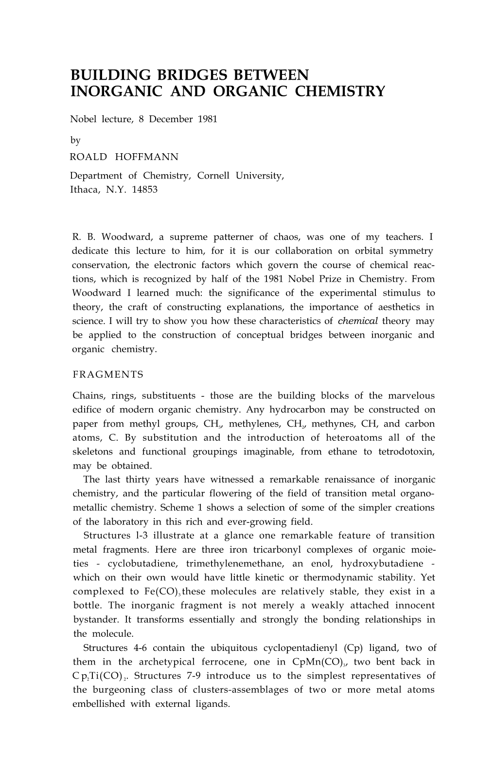 Nobel Lecture, 8 December 1981 by ROALD HOFFMANN Department of Chemistry, Cornell University, Ithaca, N.Y