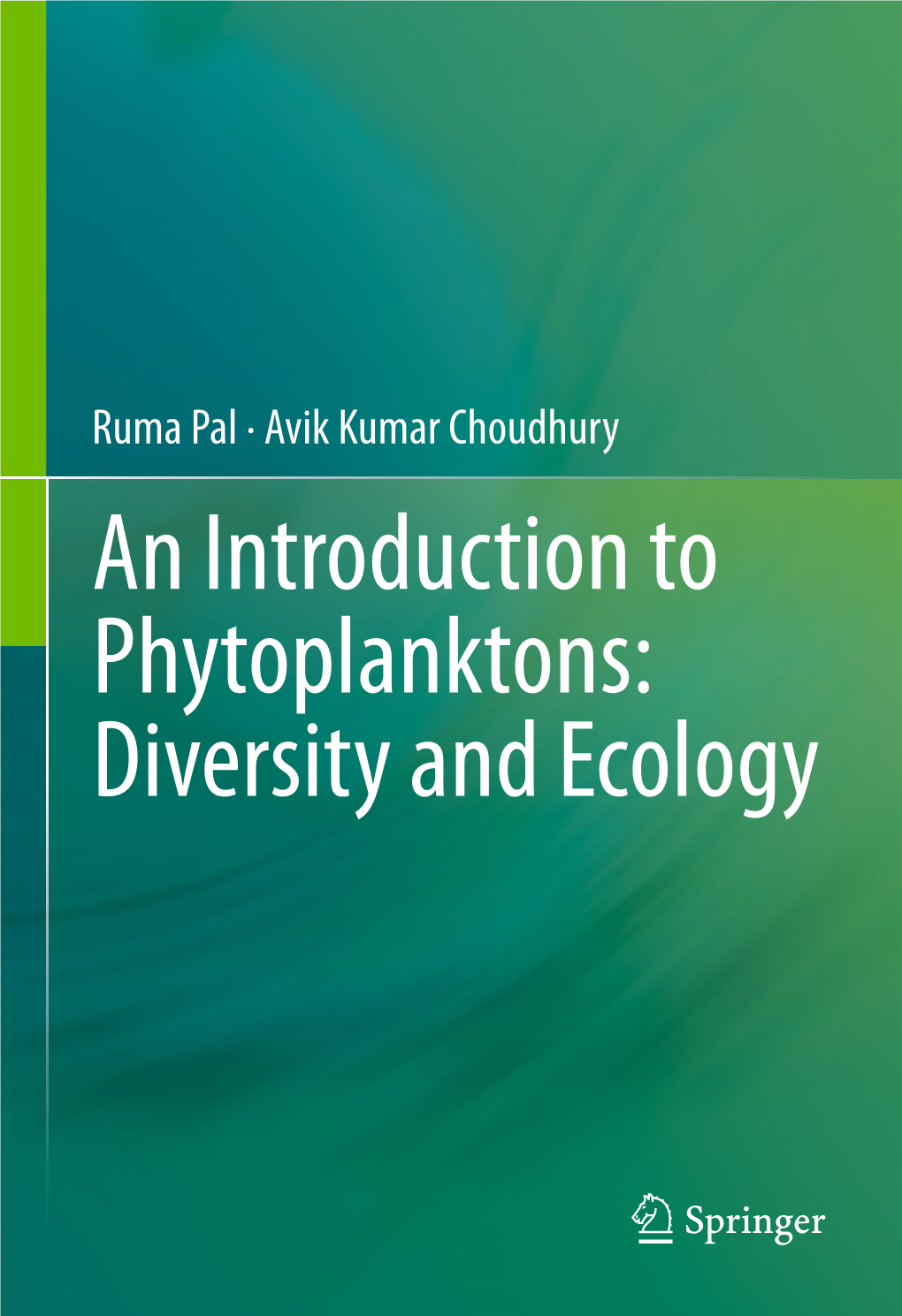 An Introduction to Phytoplanktons: Diversity and Ecology an Introduction to Phytoplanktons: Diversity and Ecology