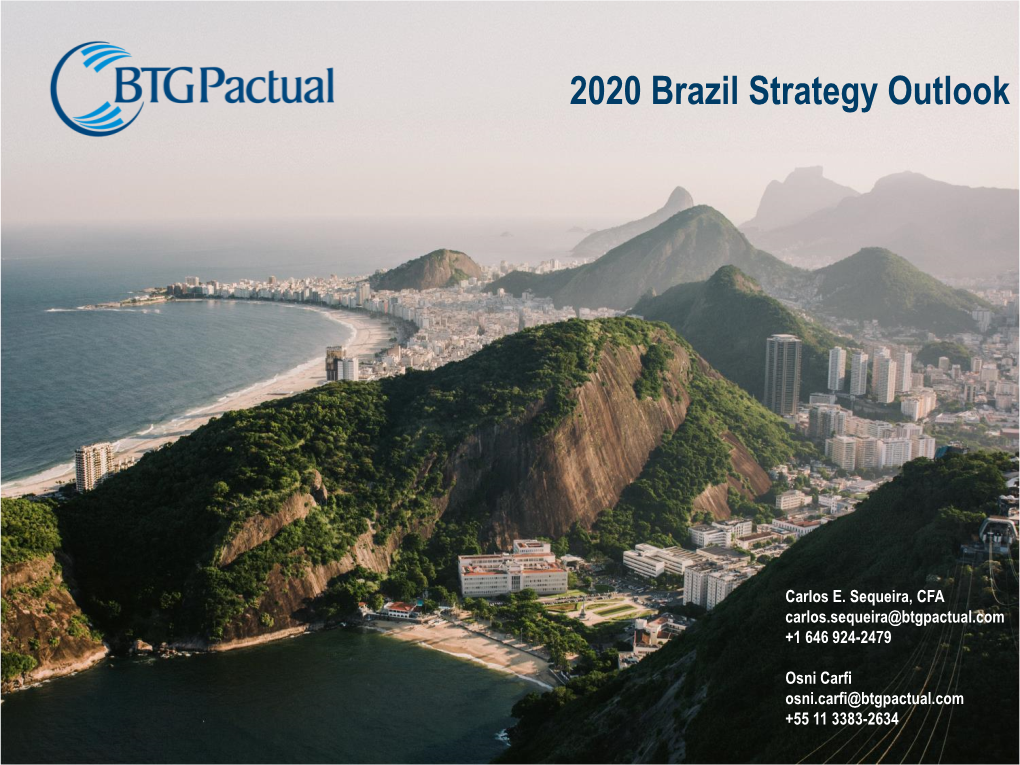 2020 Brazil Equity Strategy Outlook Economic Growth to Drive Markets in 2020 December 2019 Carlos E