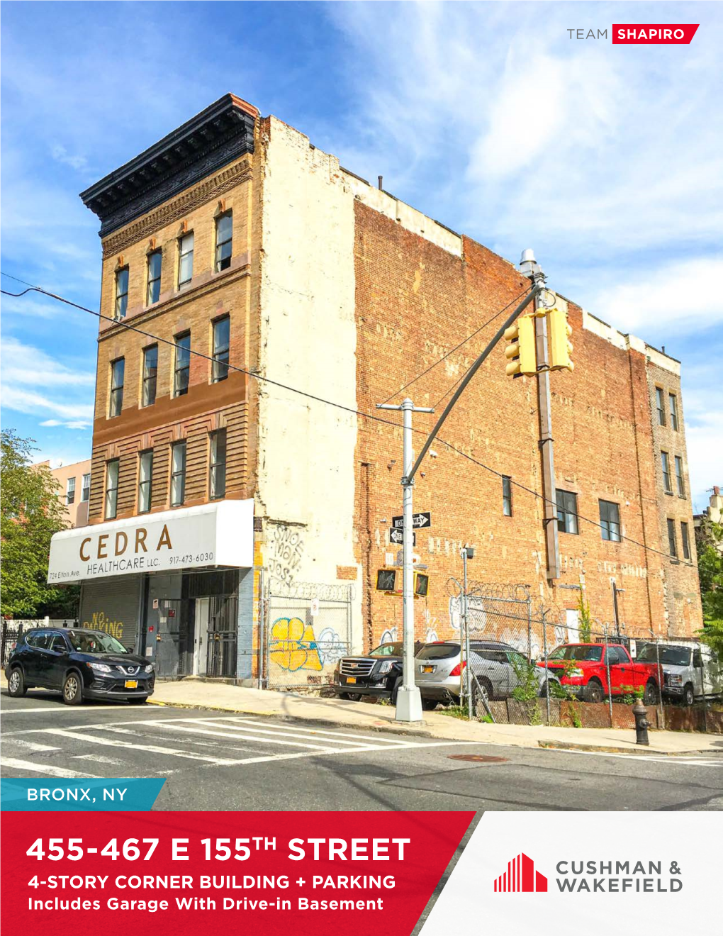 455-467 E 155TH STREET 4-STORY CORNER BUILDING + PARKING Includes Garage with Drive-In Basement 455-467 EAST 155TH STREET - PROPERTY OVERVIEW