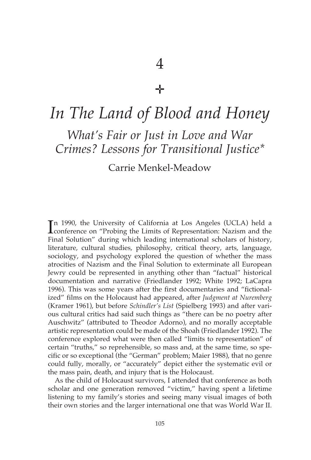 In the Land of Blood and Honey What’S Fair Or Just in Love and War Crimes? Lessons for Transitional Justice* Carrie Menkel-Meadow