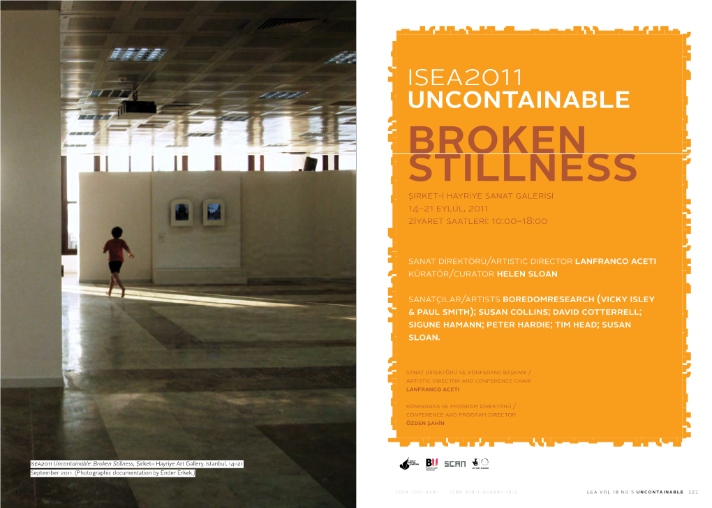 Broken Stillness Şirket-I Hayriye Sanat Galerisi 14–21 Eylül, 2011 Ziyaret Saatleri: 10:00–18:00