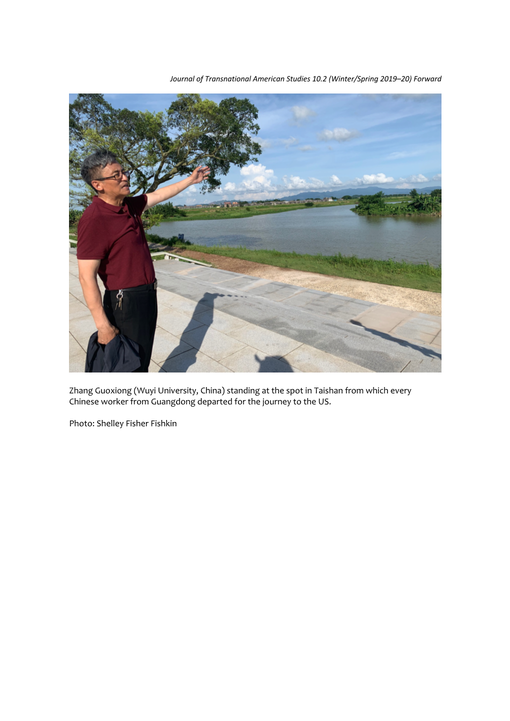 (Wuyi University, China) Standing at the Spot in Taishan from Which Every Chinese Worker from Guangdong Departed for the Journey to the US