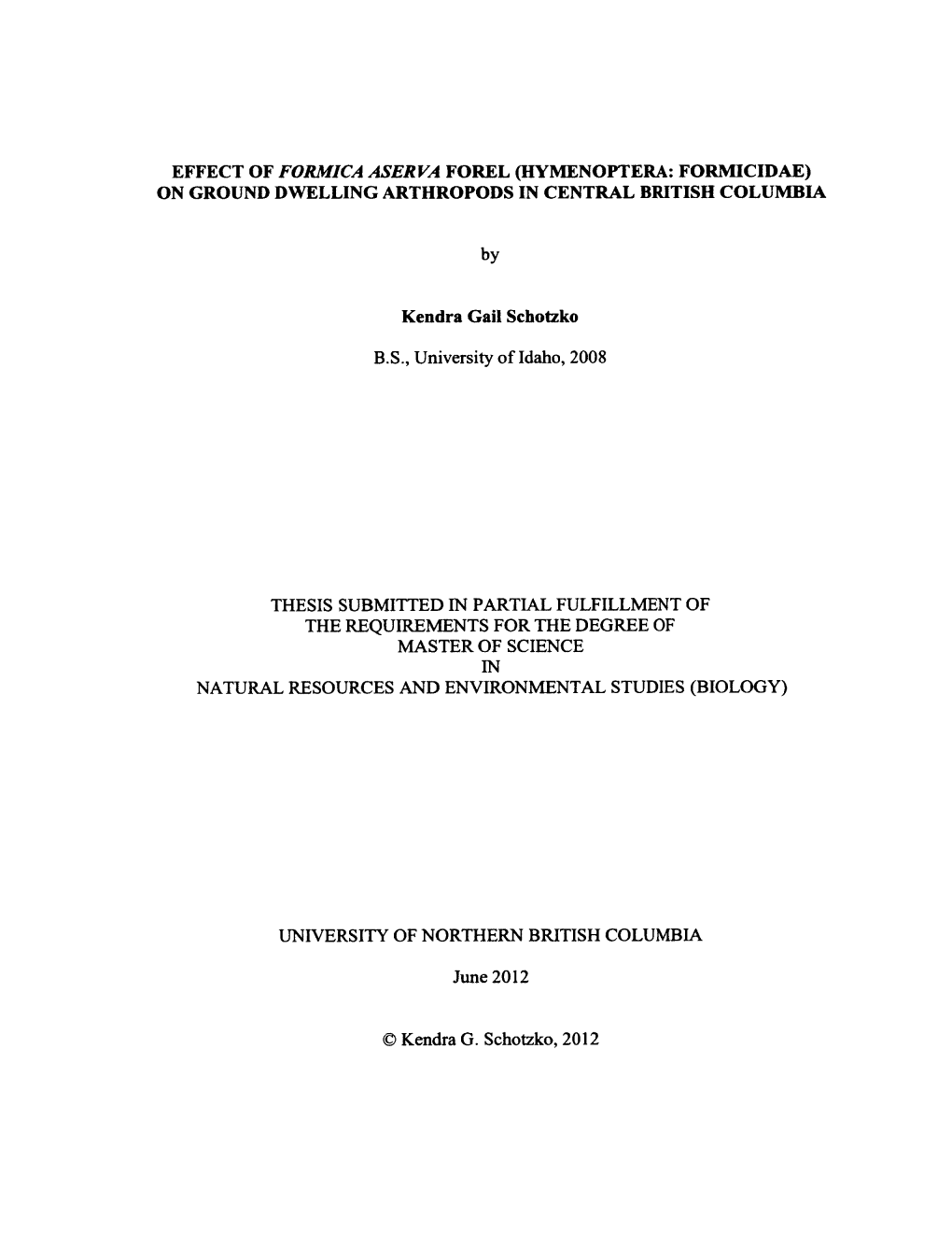 Effect of Formica Aserva Forel (Hymenoptera: Formicidae) on Ground Dwelling Arthropods in Central British Columbia