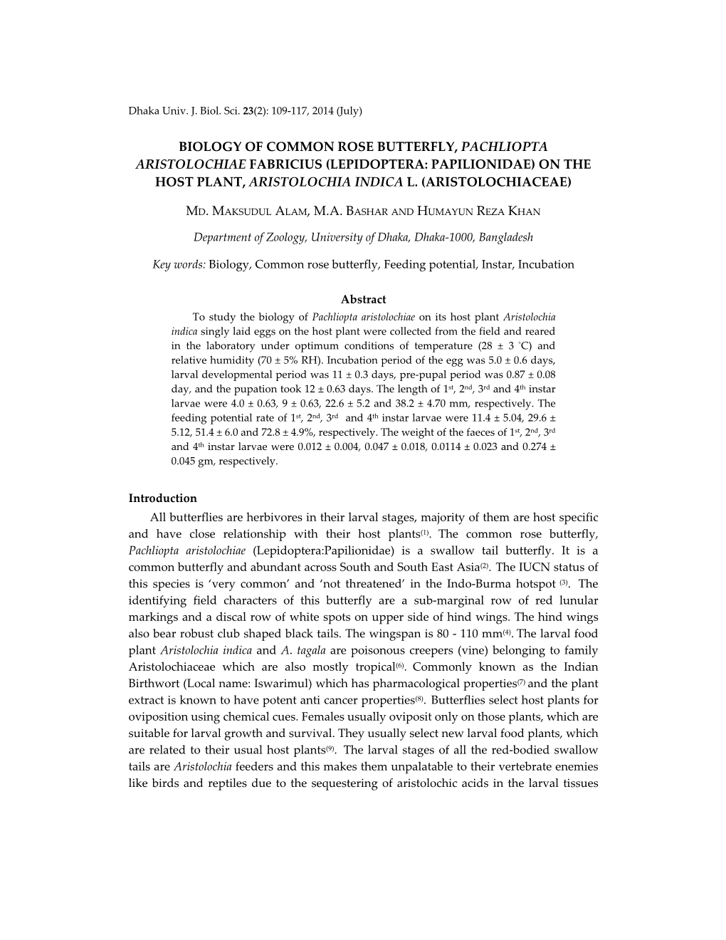 Biology of Common Rose Butterfly, Pachliopta Aristolochiae Fabricius (Lepidoptera: Papilionidae) on the Host Plant, Aristolochia Indica L