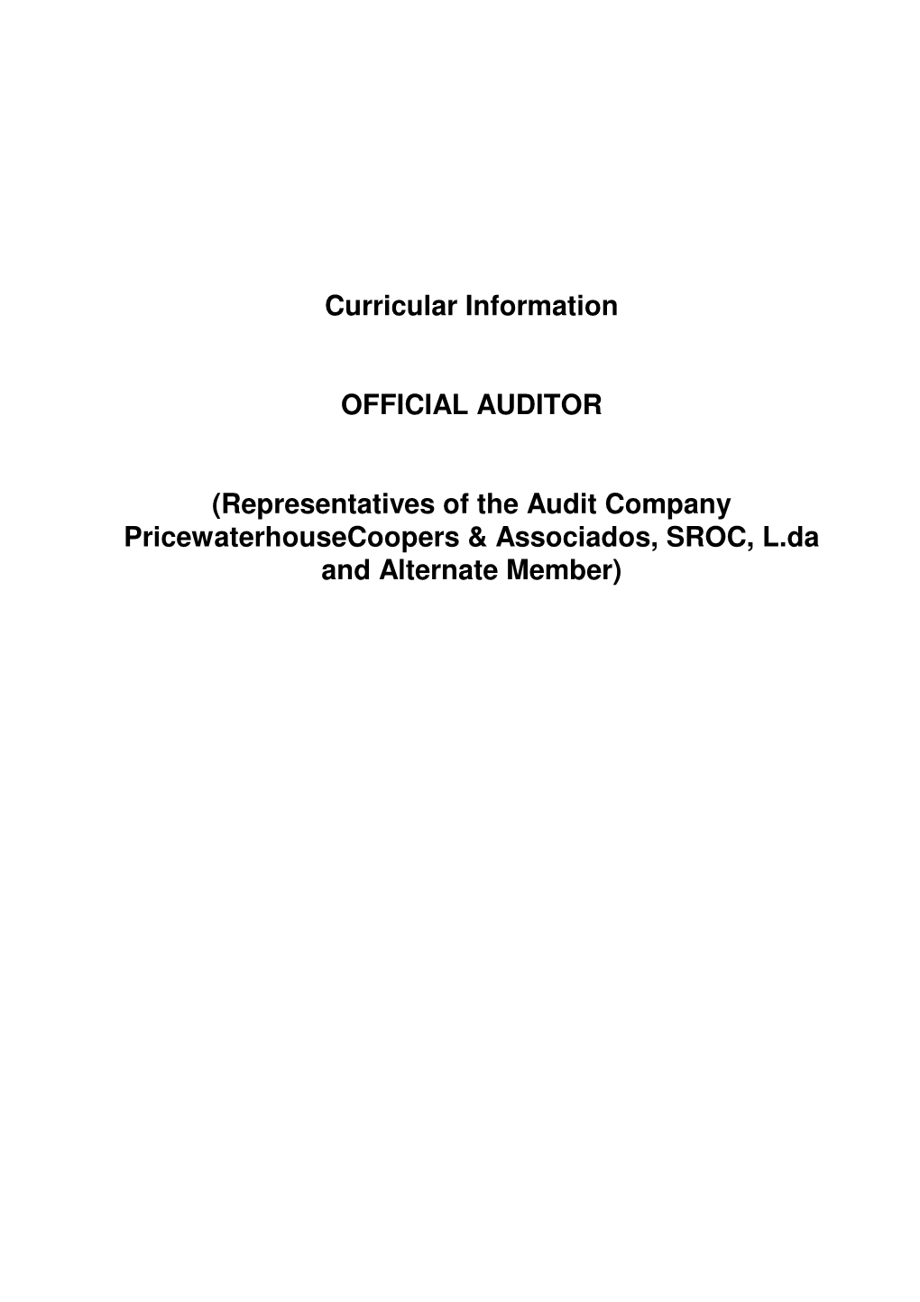 Curricular Information OFFICIAL AUDITOR (Representatives of the Audit Company Pricewaterhousecoopers & Associados, SROC
