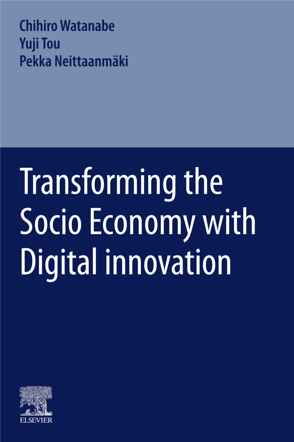 TRANSFORMING the SOCIO ECONOMY with DIGITAL INNOVATION This Page Intentionally Left Blank TRANSFORMING the SOCIO ECONOMY with DIGITAL INNOVATION