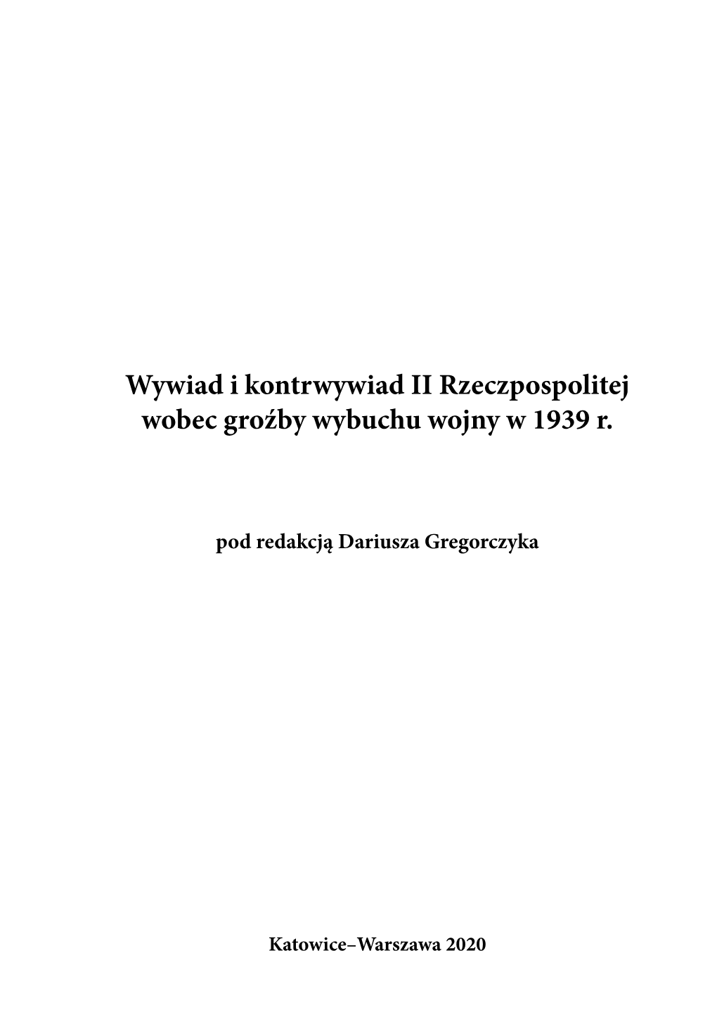 Wywiad I Kontrwywiad II Rzeczpospolitej Wobec Groźby Wybuchu Wojny W 1939 R