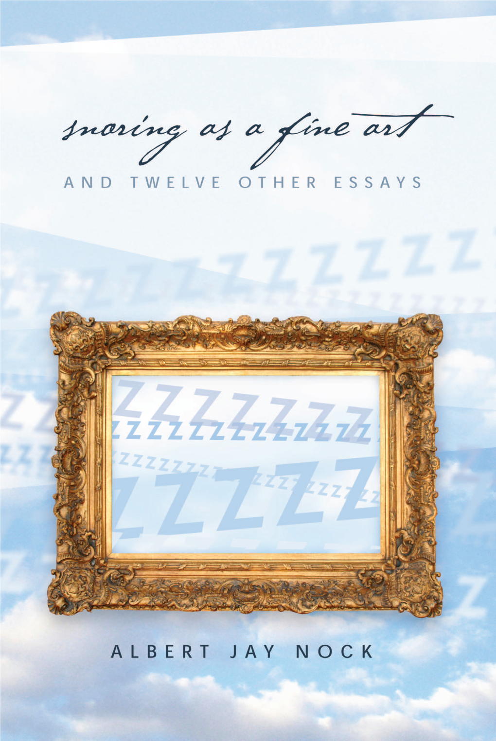 Snoring As a Fine Art and Twelve Other Essays