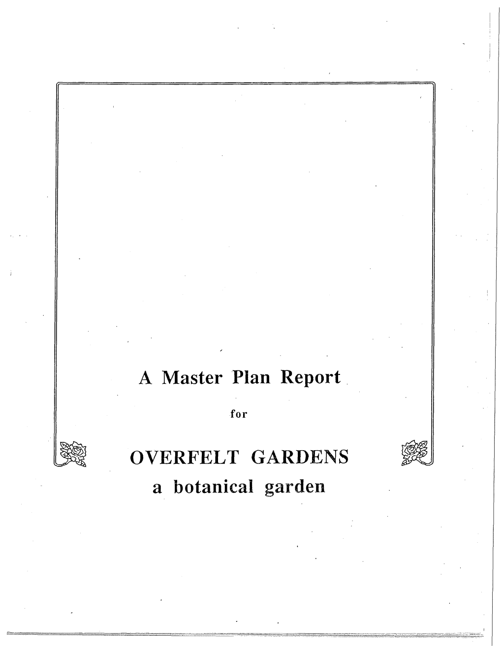 A Master Plan Report OVERFELT GARDENS a Botanical Garden