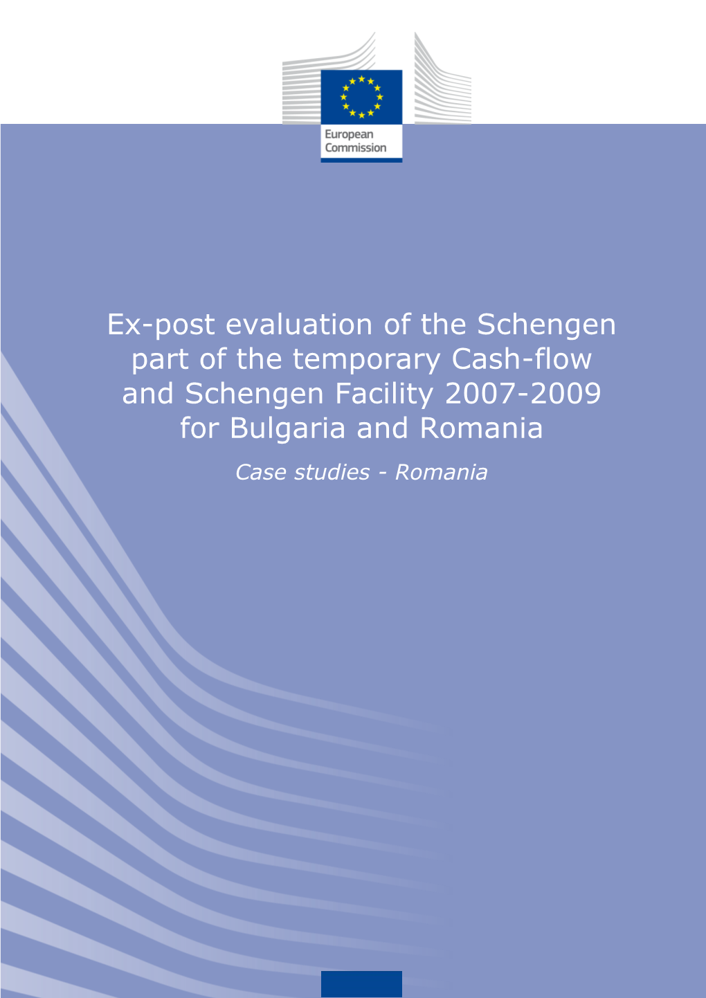 Ex-Post Evaluation of the Schengen Part of the Temporary Cash-Flow and Schengen Facility 2007-2009 for Bulgaria and Romania