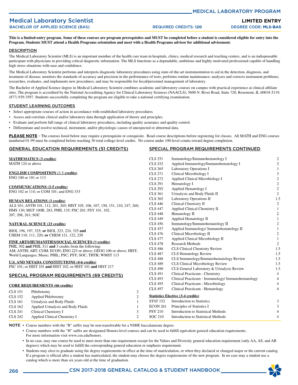 Medical Laboratory Scientist LIMITED ENTRY BACHELOR of APPLIED SCIENCE (BAS) REQUIRED CREDITS: 120 DEGREE CODE: MLS-BAS