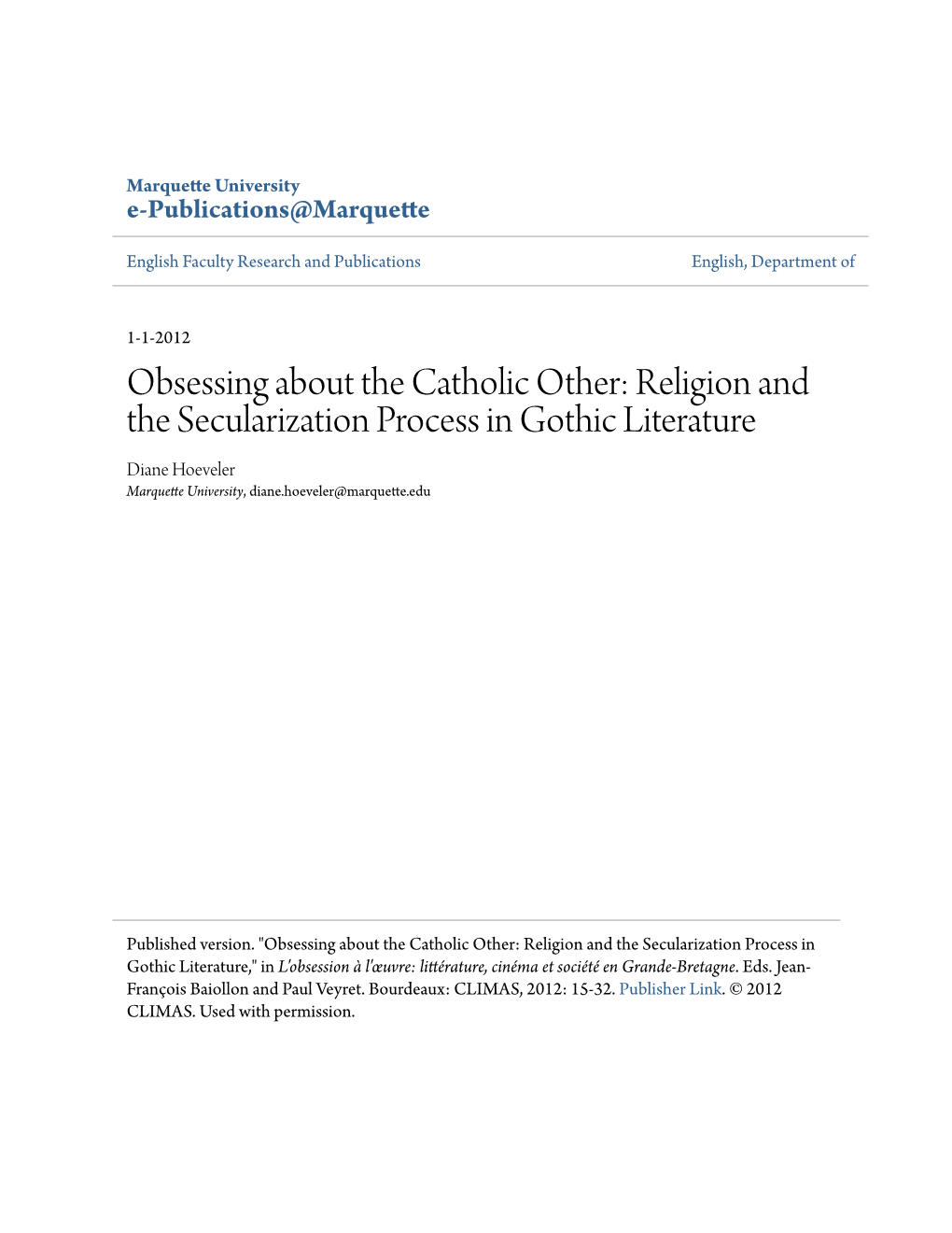 Obsessing About the Catholic Other: Religion and the Secularization Process in Gothic Literature Diane Hoeveler Marquette University, Diane.Hoeveler@Marquette.Edu