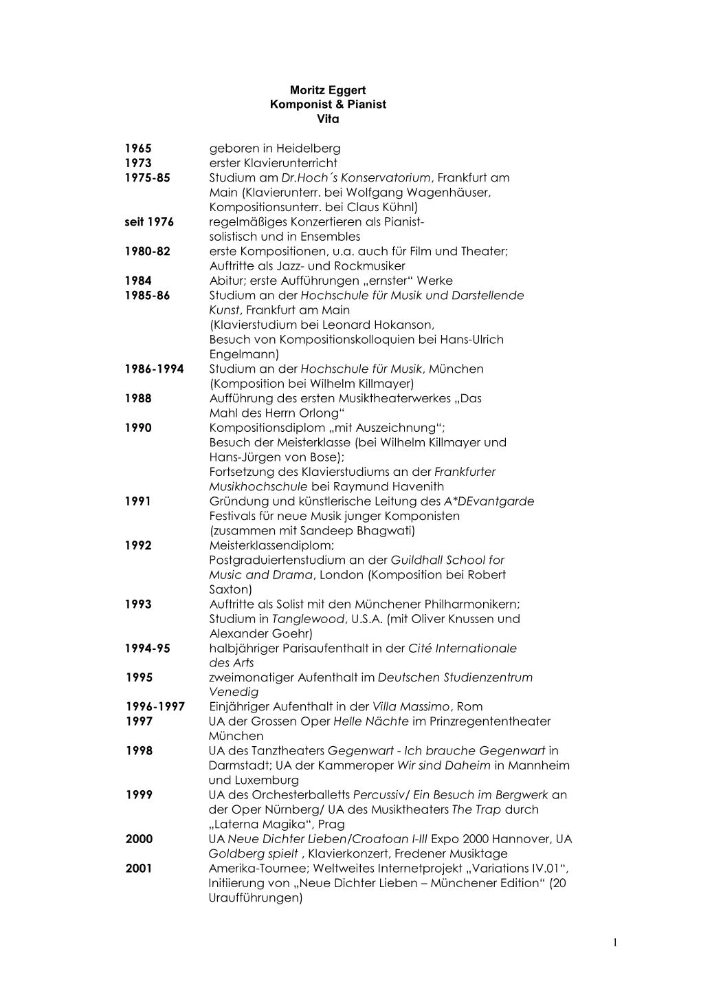 1 Moritz Eggert Komponist & Pianist Vita 1965 Geboren in Heidelberg