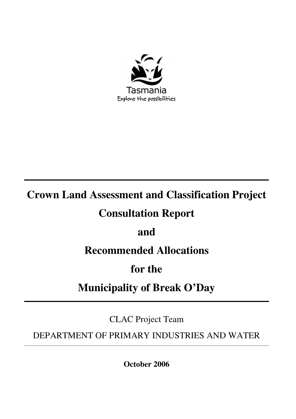 Crown Land Assessment and Classification Project Consultation Report and Recommended Allocations for the Municipality of Break O’Day