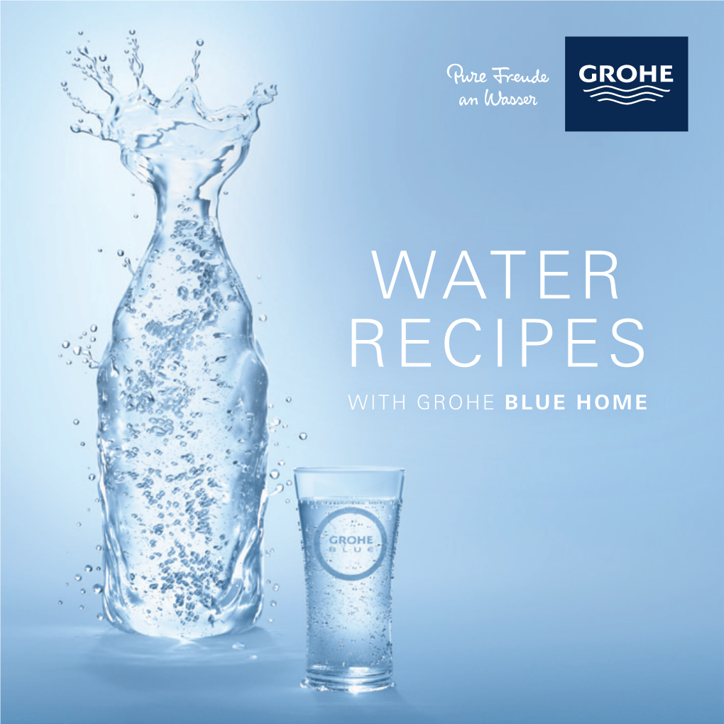 Water Recipes with Grohe Blue Home We Have Collected the Best Recipes for You and the Whole Family