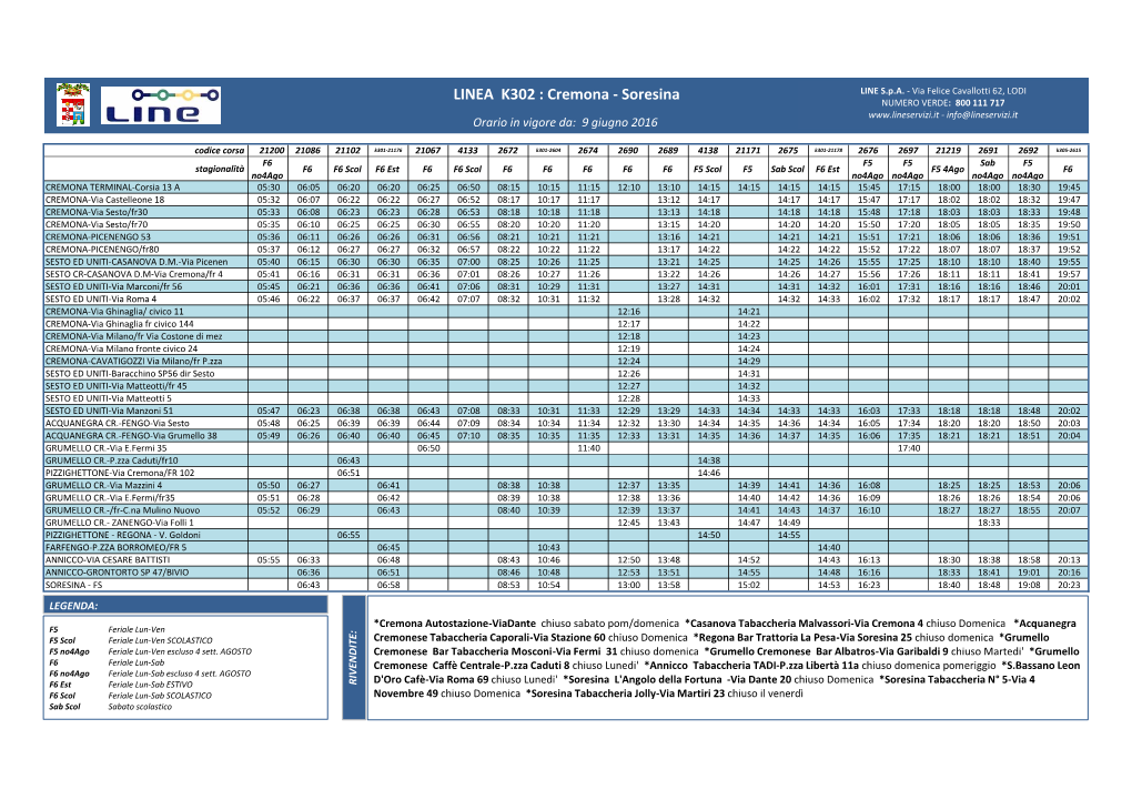 LINEA K302 : Cremona - Soresina NUMERO VERDE: 800 111 717 - Info@Lineservizi.It Orario in Vigore Da: 9 Giugno 2016