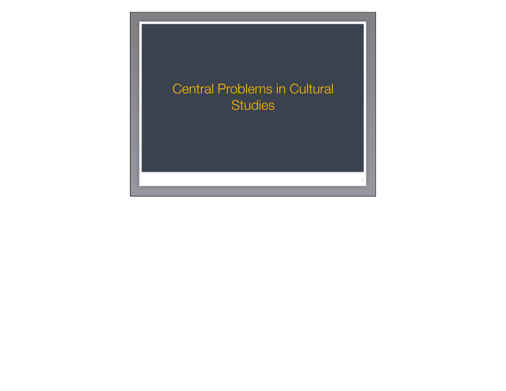 Central Problems in Cultural Studies