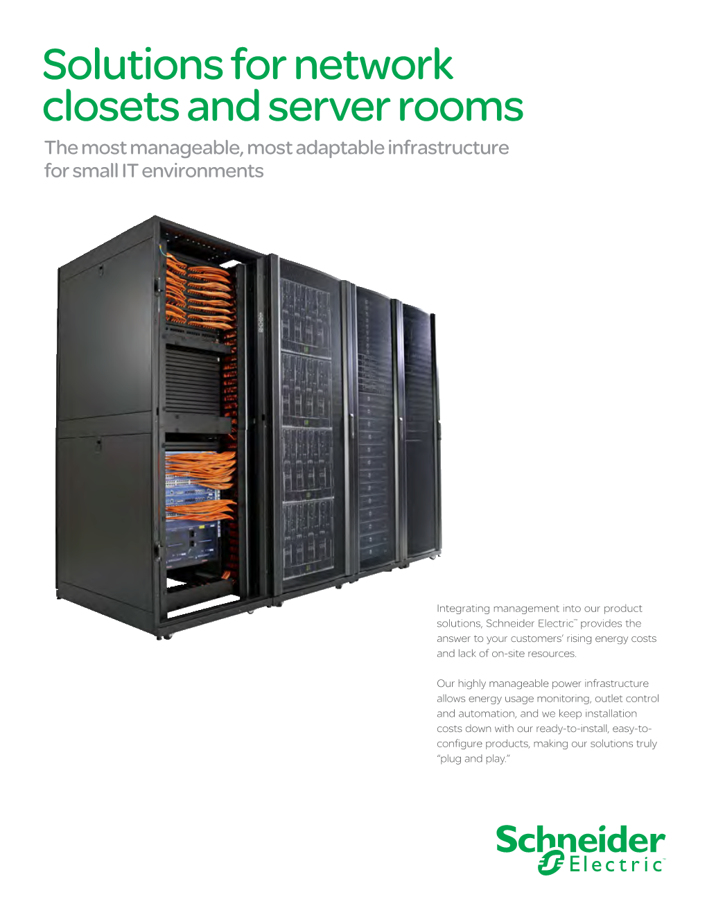 Solutions for Network Closets and Server Rooms the Most Manageable, Most Adaptable Infrastructure for Small IT Environments
