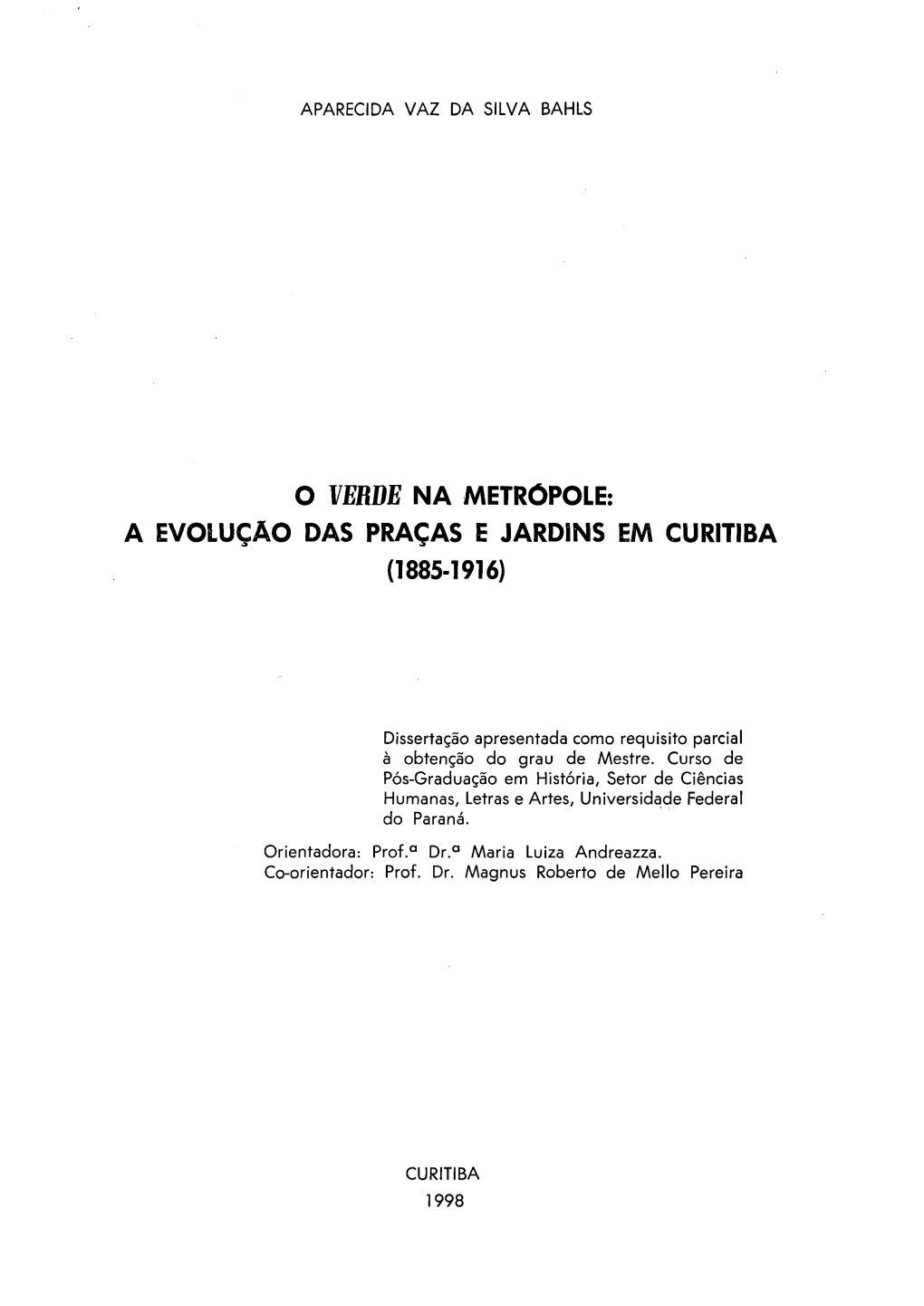 O Verde Na Metrópole: a Evolução Das Praças E Jardins Em Curitiba (1885-1916)