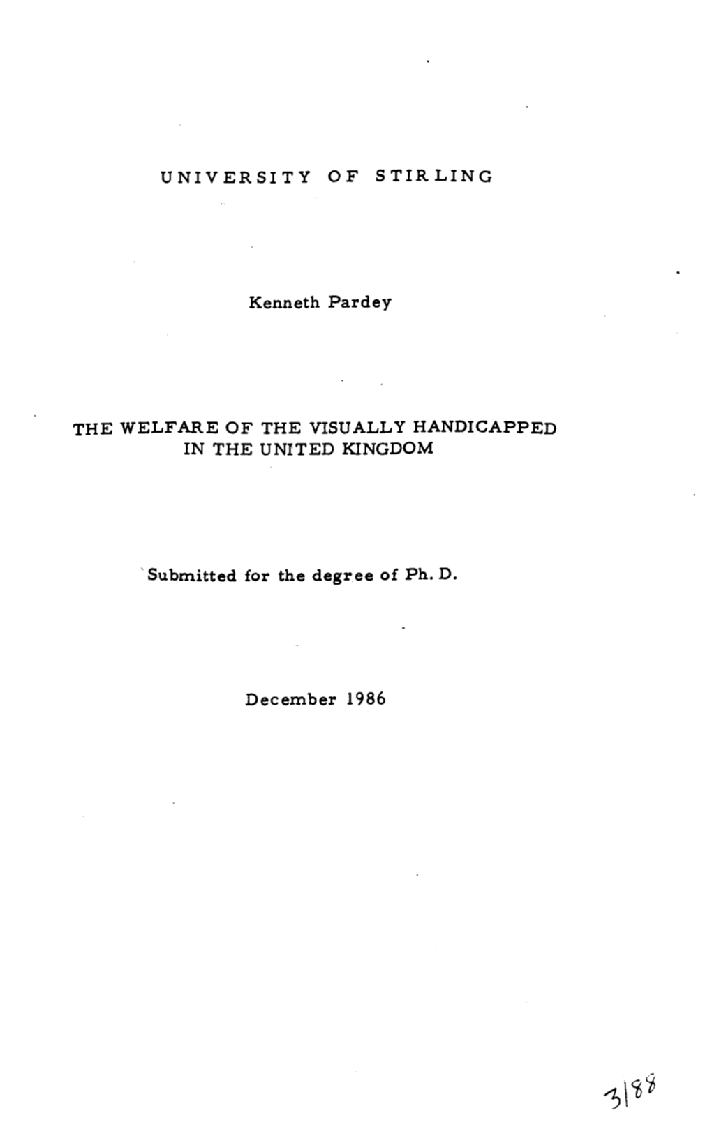 UNIVERSITY of STIRLING Kenneth Pardey the WELFARE of the VISUALLY HANDICAPPED in the UNITED KINGDOM