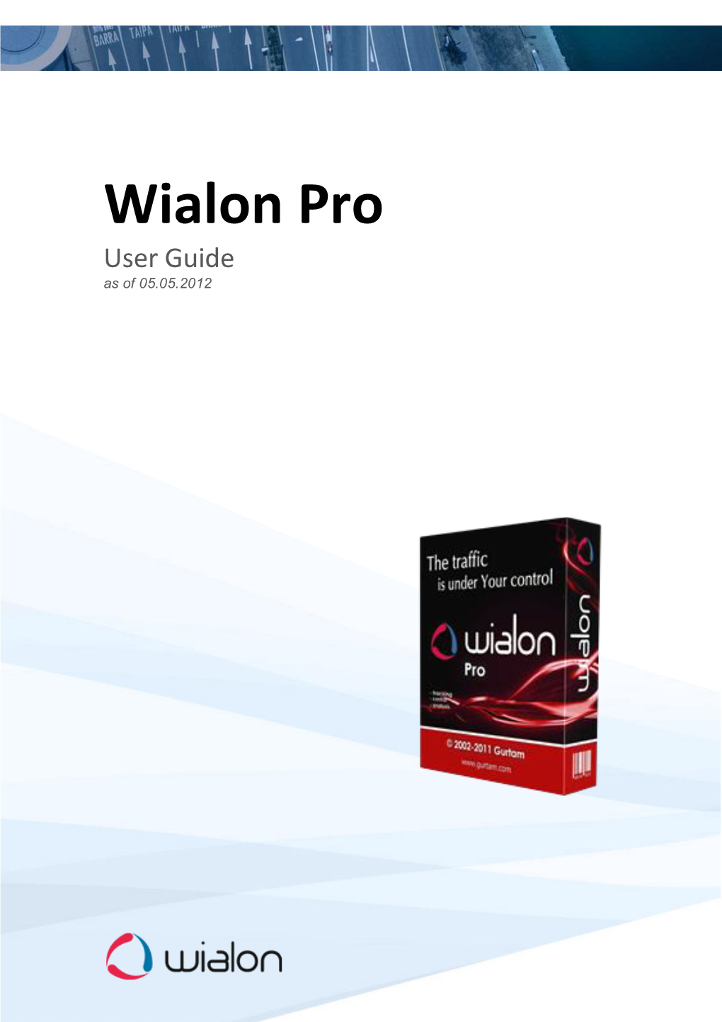 Wialon Pro User Guide As of 05.05.2012 Wialon Pro Guide