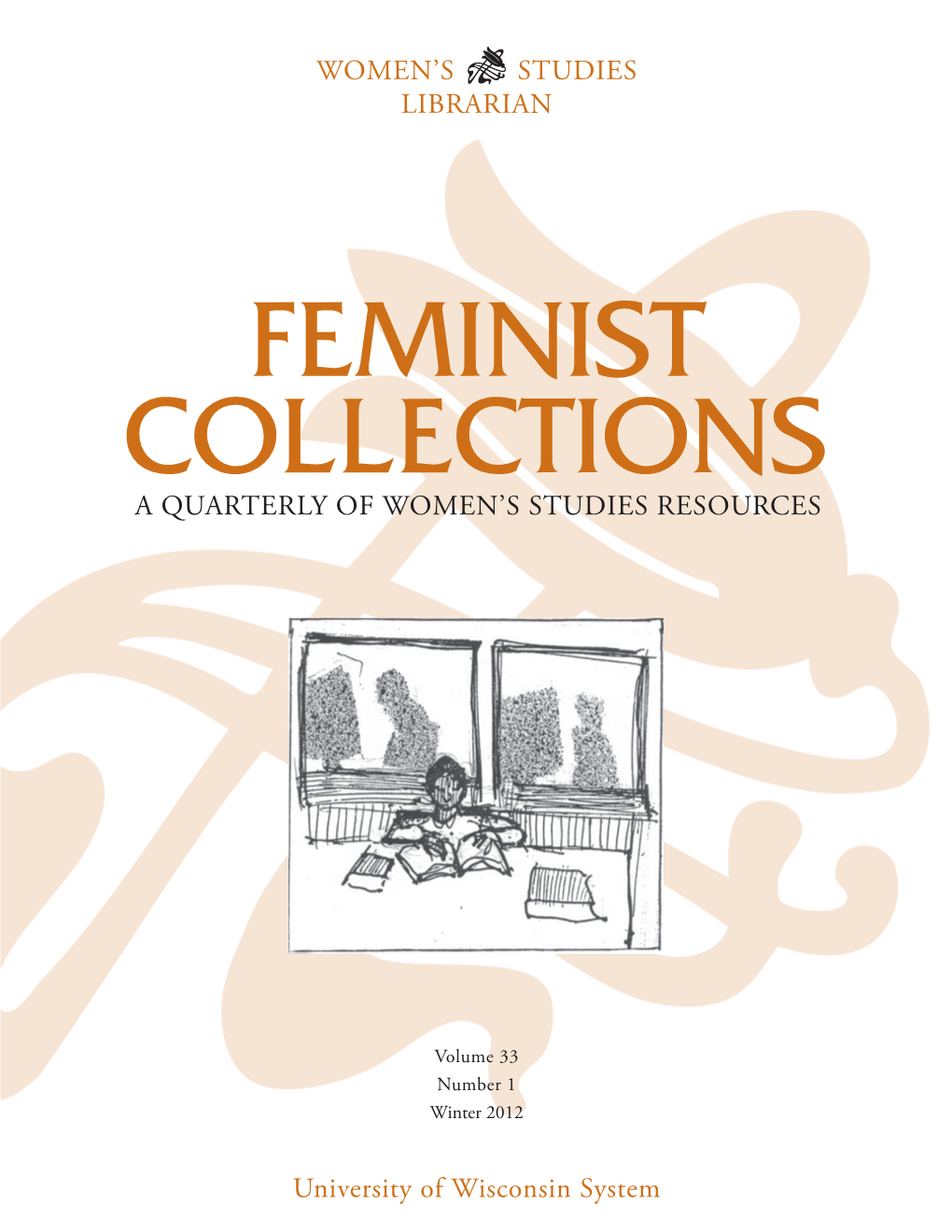 A QUARTERLY of WOMEN's STUDIES RESOURCES WOMEN's STUDIES LIBRARIAN University of Wisconsin System