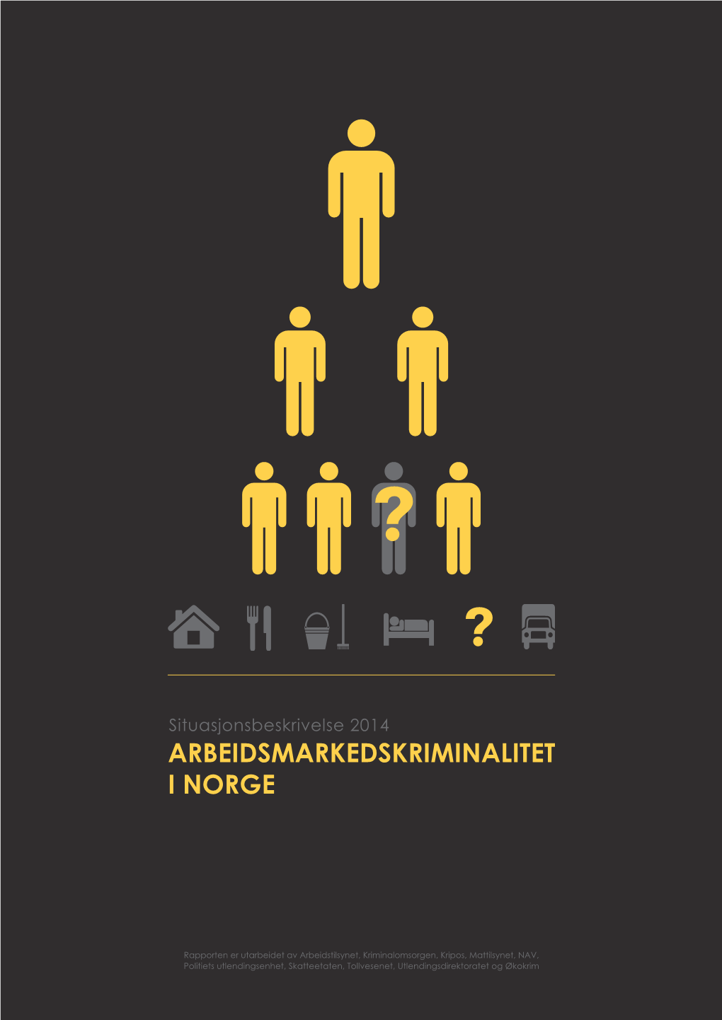 Arbeidsmarkedskriminalitet I Norge – Situasjonsbeskrivelse 2014