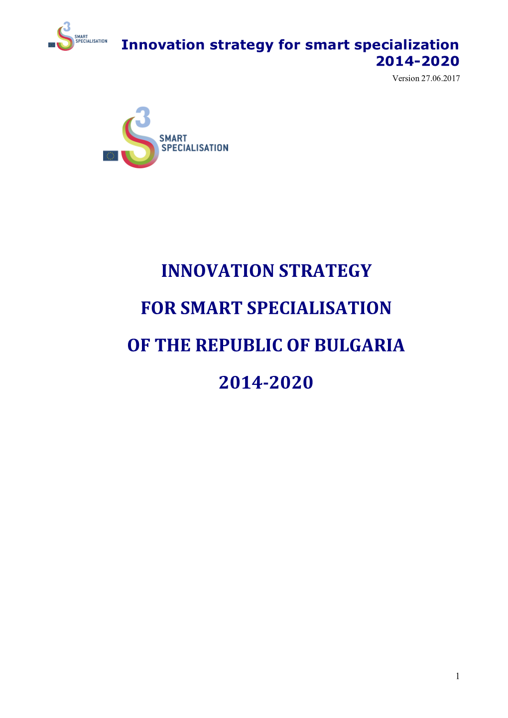 Innovation Strategy for Smart Specialization of the Republic of Bulgaria 2014 - 2020"