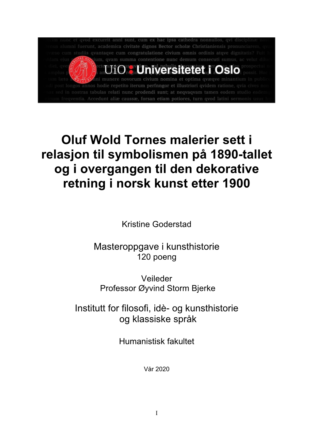 Oluf Wold Tornes Malerier Sett I Relasjon Til Symbolismen På 1890-Tallet Og I Overgangen Til Den Dekorative Retning I Norsk Kunst Etter 1900