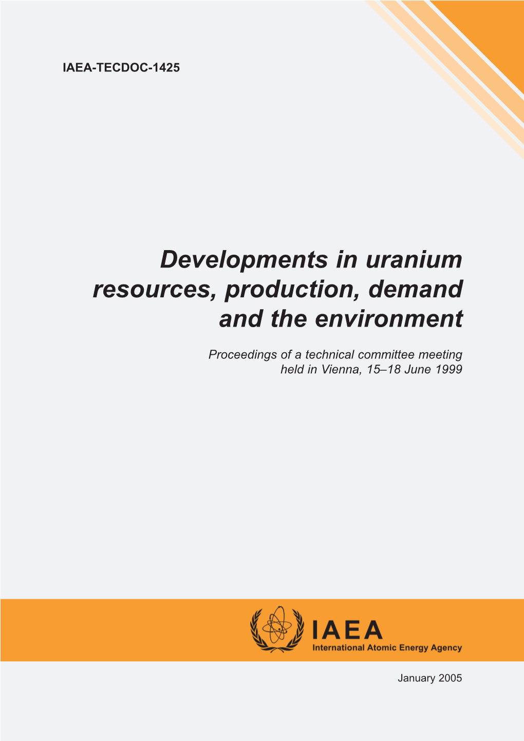 Developments in Uranium Resources, Production, Demand and the Environment