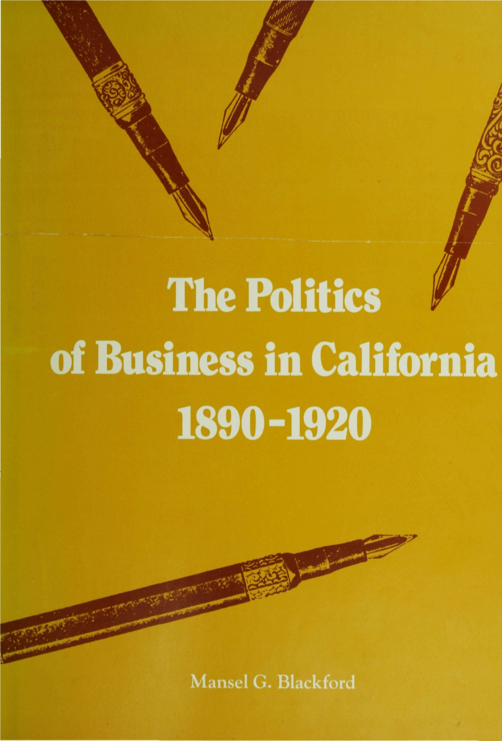 He Politics of Business in California 1890-1920 SI 2.50