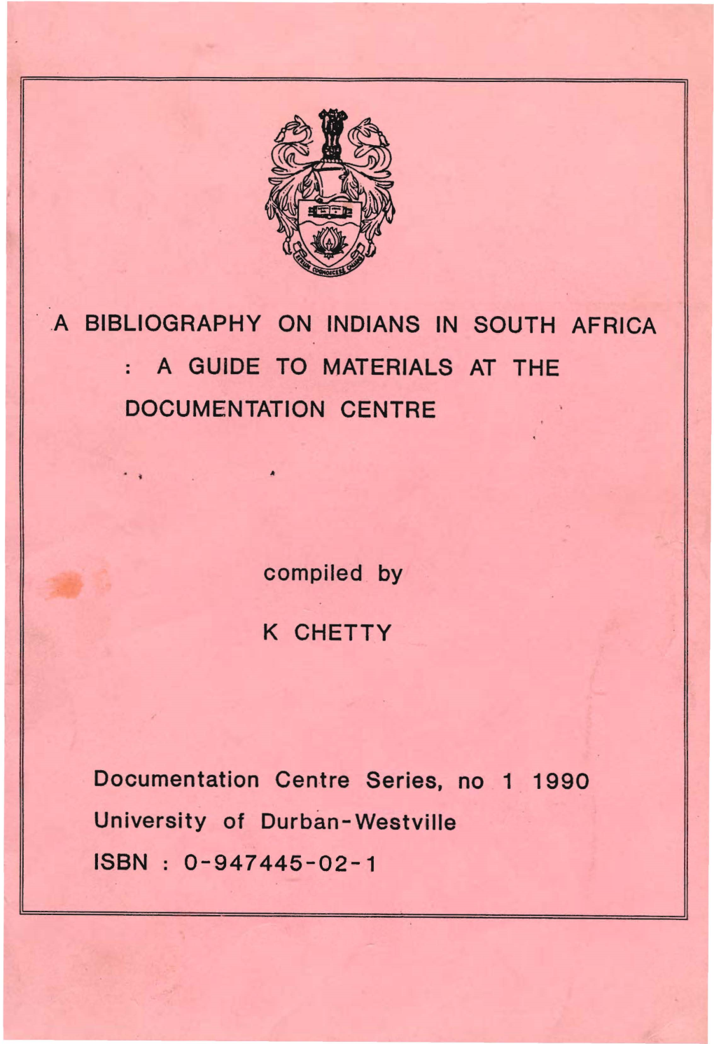 A Bibliography on Indians in South Africa : a Guide to Materials at the Documentation Centre