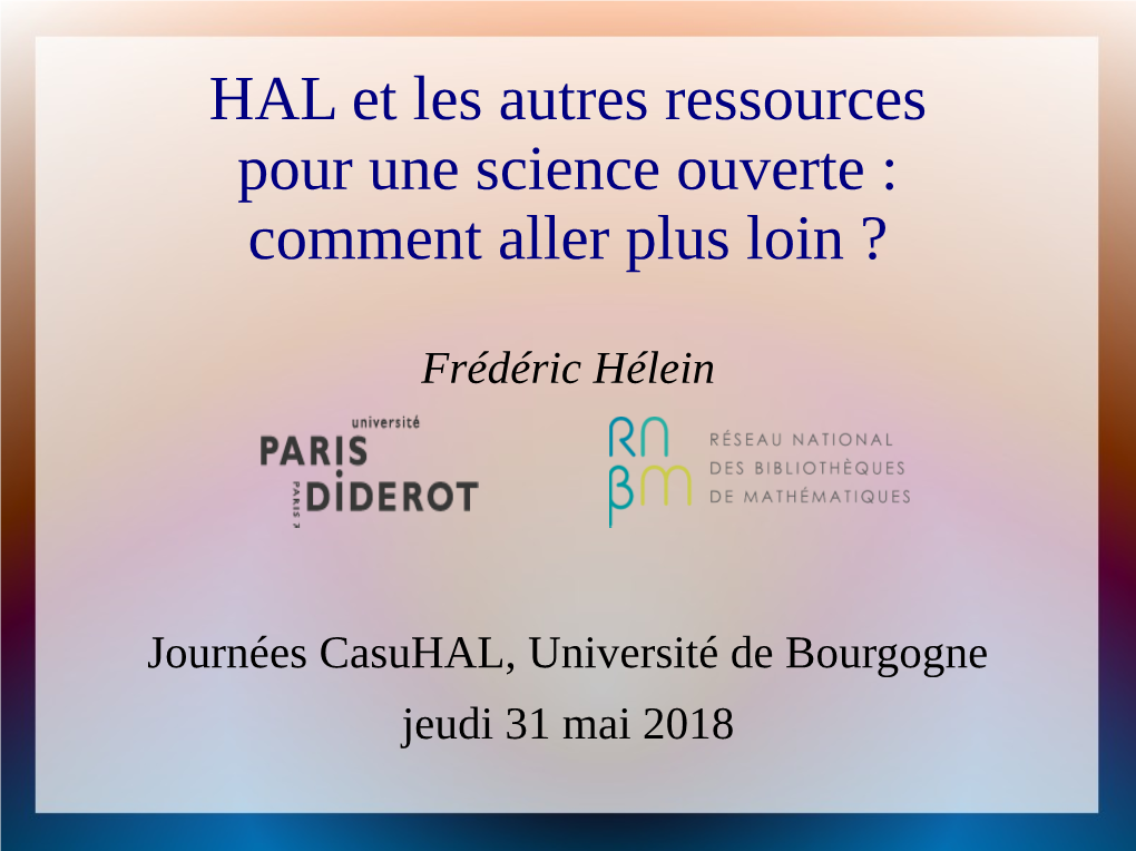 HAL Et Les Autres Ressources Pour Une Science Ouverte : Comment Aller Plus Loin ?