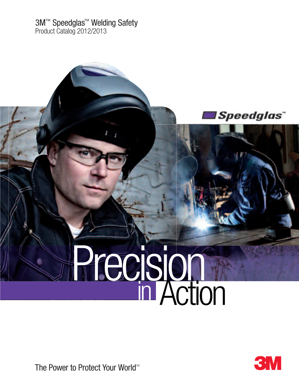 3M™ Speedglas™ Welding Safety the Power to Protect Your Worldsm