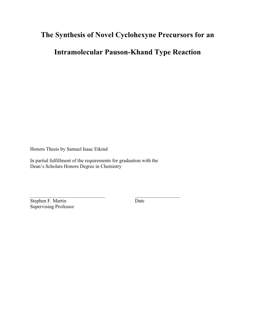 The Synthesis of Novel Cyclohexyne Precursors for an Intramolecular