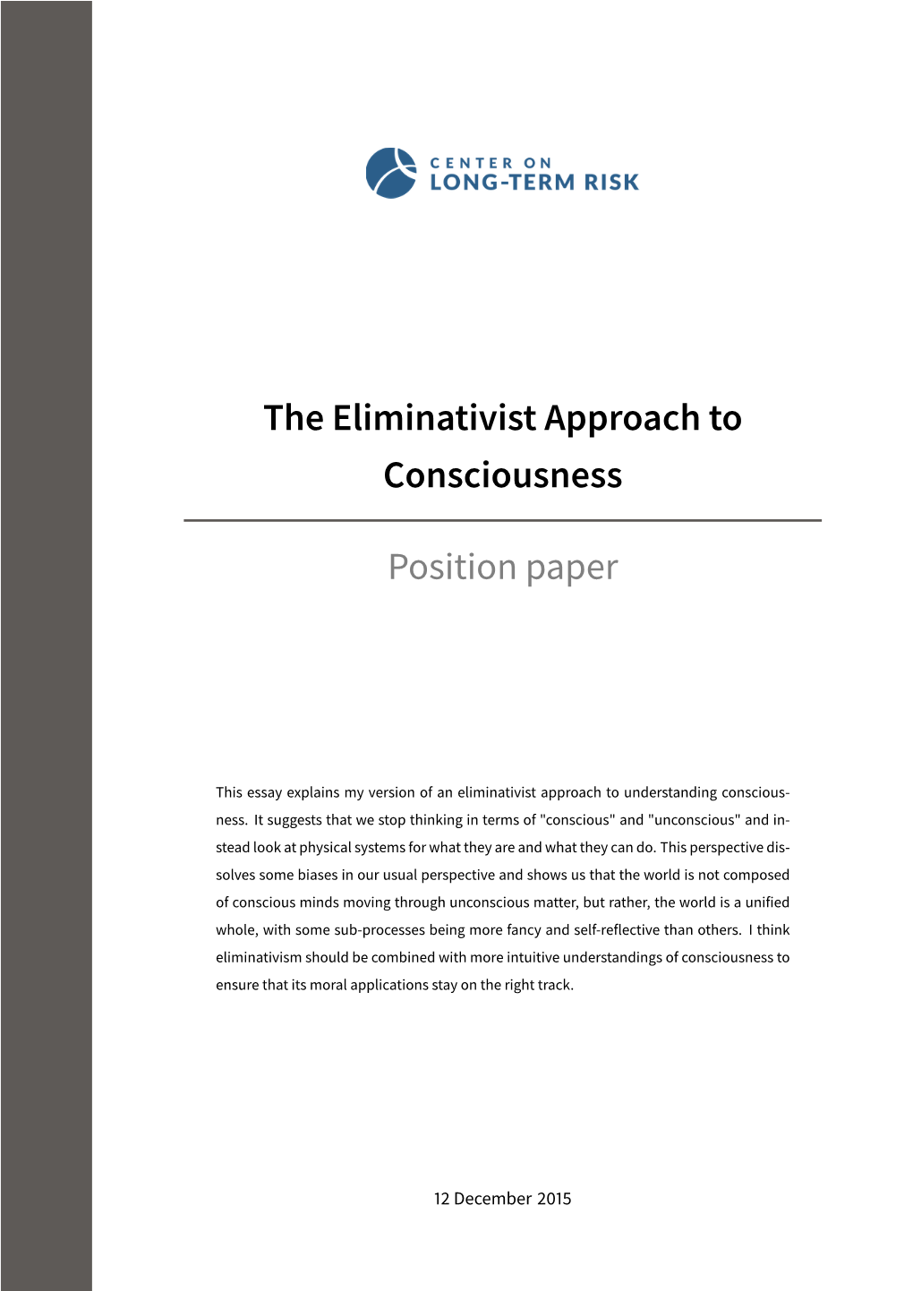 The Eliminativist Approach to Consciousness Position Paper