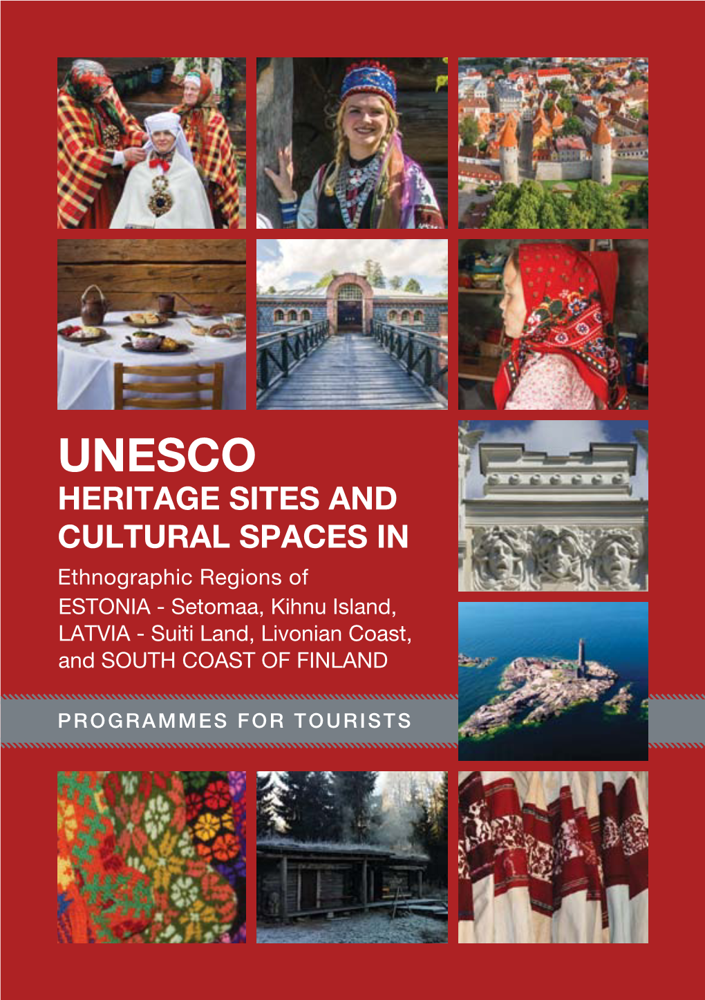 UNESCO Heritage Sites and Cultural Spaces in Ethnographic Regions of ESTONIA - Setomaa, Kihnu Island, LATVIA - Suiti Land, Livonian Coast, and SOUTH COAST of FINLAND