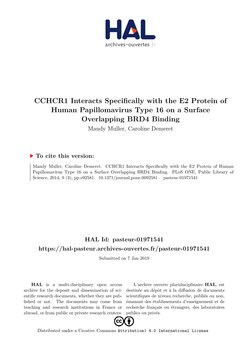 CCHCR1 Interacts Specifically with the E2 Protein of Human Papillomavirus Type 16 on a Surface Overlapping BRD4 Binding Mandy Muller, Caroline Demeret