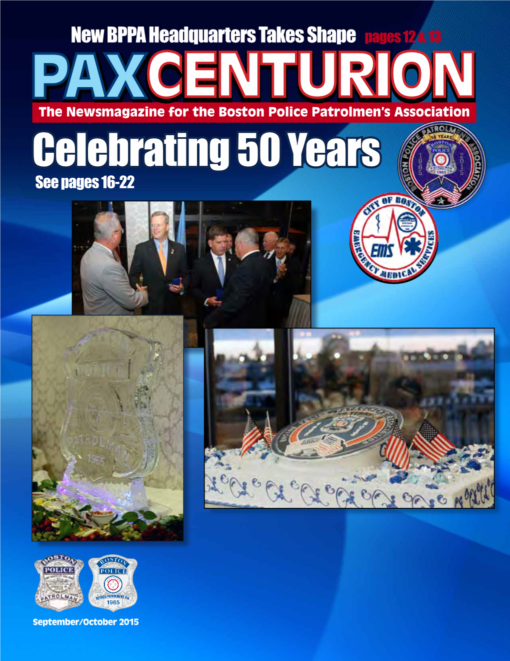 PAX CENTURION • September/October 2015 617-989-BPPA (2772) a Message from the President: Patrick M